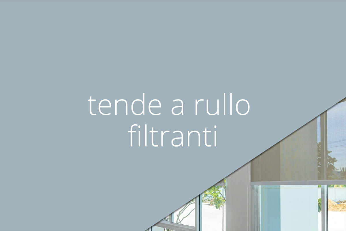 Tende a rullo filtranti
