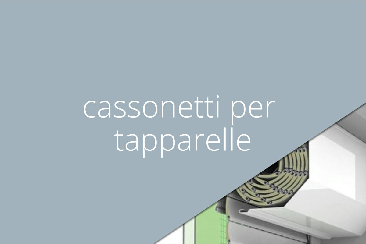 Cassonetti per tapparelle