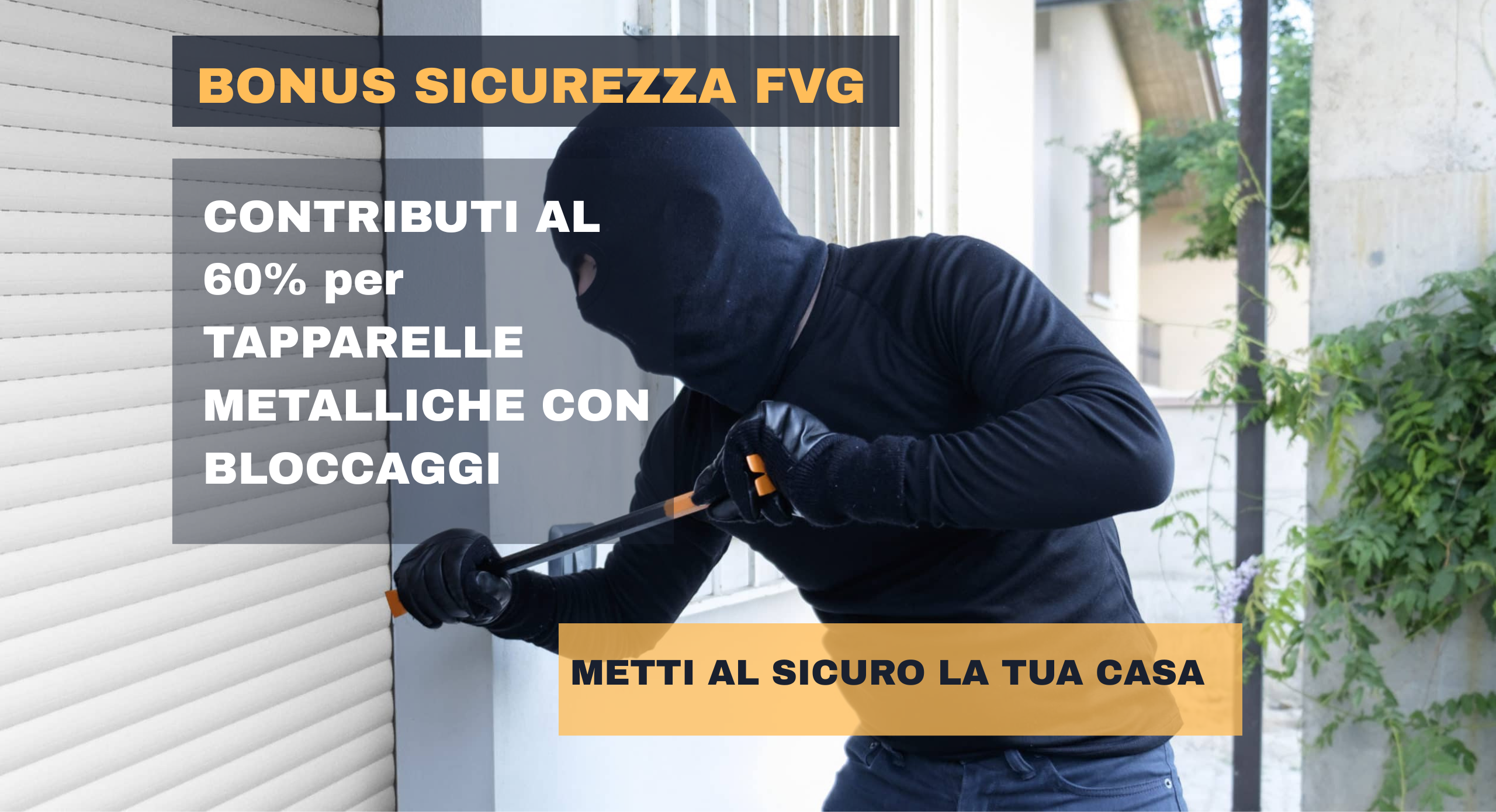 Bonus Sicurezza FVG 2025: contributi per tapparelle metalliche con bloccaggi nei Comuni della Comunità del Friuli Orientale